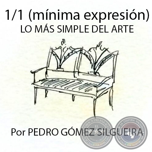 1/1 (mínima expresión) - LO MÁS SIMPLE DEL ARTE - Por PEDRO GÓMEZ SILGUEIRA - Año 2015